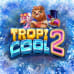 Tropicool 2